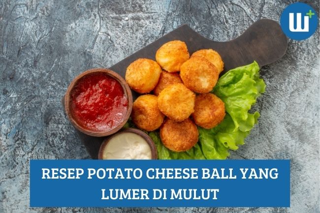 Resep Potato Cheese Ball yang Lumer di Mulut